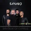 Rhythm of Cyprus - Savaşçı - Single